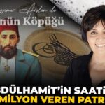Abdülhamit’in Saatine 1.1 Milyon Lira Ödeyen İş Adamı