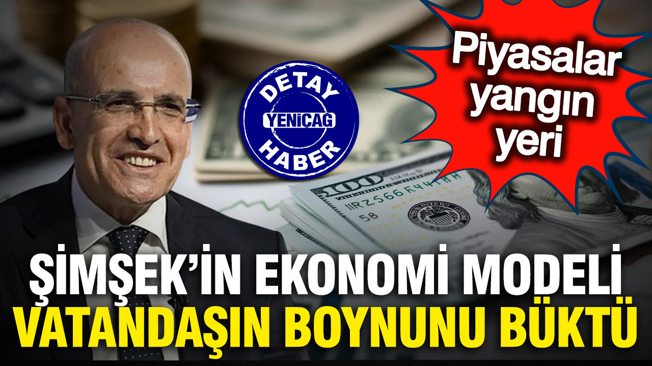 Şimşek Yönetiminin Ekonomi Politikaları Vatandaşın Sırtında Ağırlık Oluşturdu