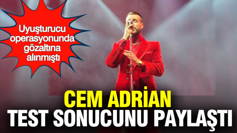 uyusturucu-sorusturmasinda-gozaltina-alinmisti-cem-adrian-test-sonuclarini-paylasti-VgOzmbzf